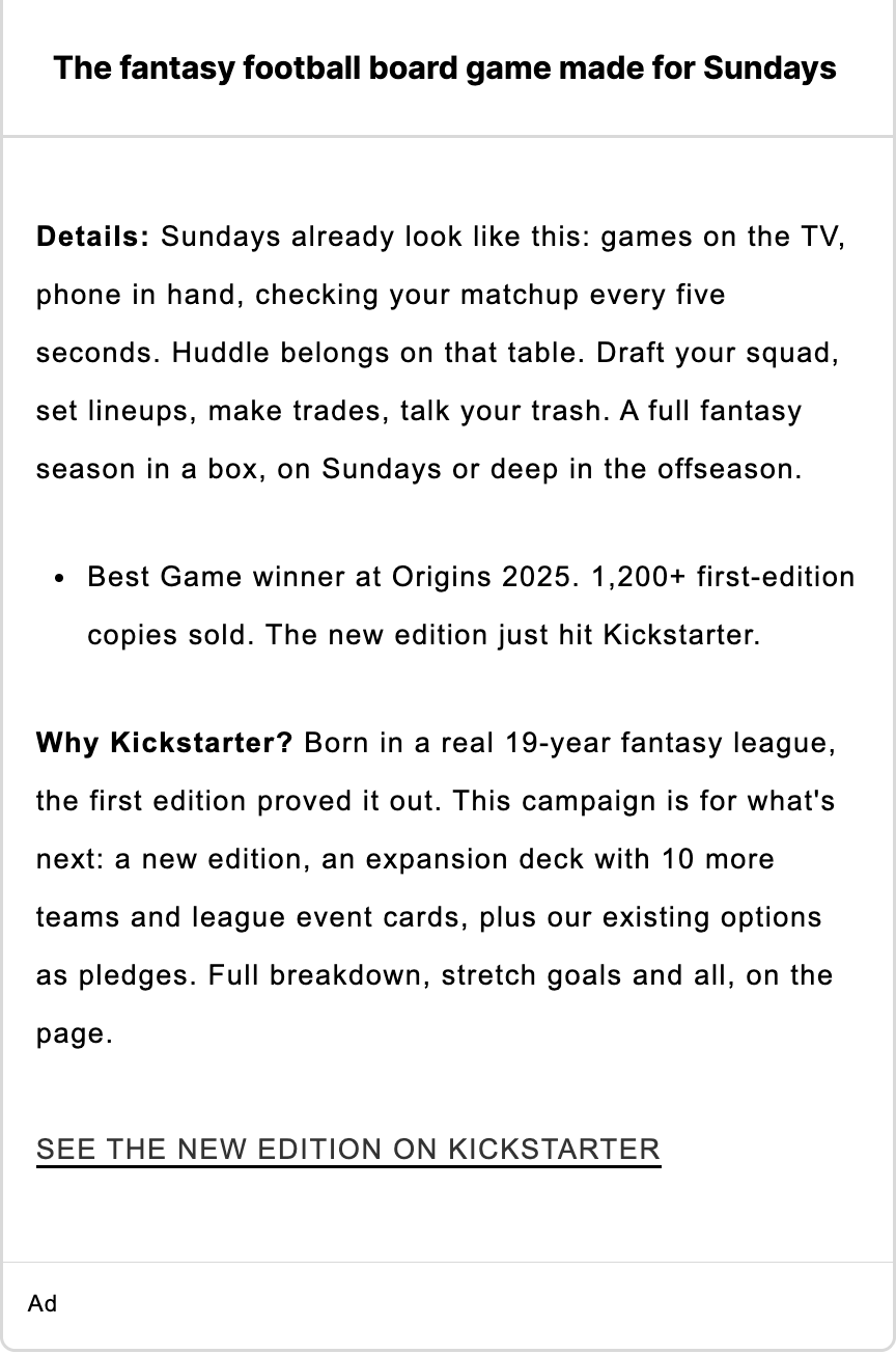 The fantasy football board game made for Sundays. Best Game winner at Origins 2025, 1,200+ first-edition copies sold.